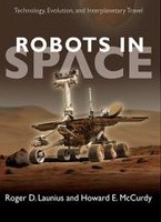 "Robots in Space: Technology, Evolution and Interplanetary Travel" by Roger D. Launius and Howard E. McCurdy