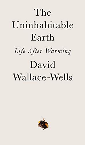 Book cover: The Uninhabitable Earth: Life After Warming