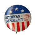 Red, white and blue button reading American Democracy, A Great Leap of Faith