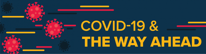 COVID-19 and the Way Ahead