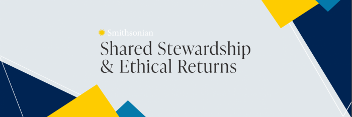 A blue and yellow design of triangles; in the middle, text states "Smithsonian Shared Stewardship and Ethical Returns".