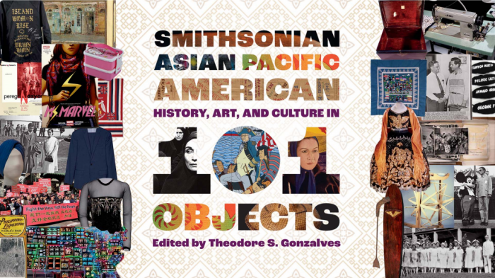 Book cover of Smithsonian Asian Pacific American History, Art, and Culture in 101 Objects