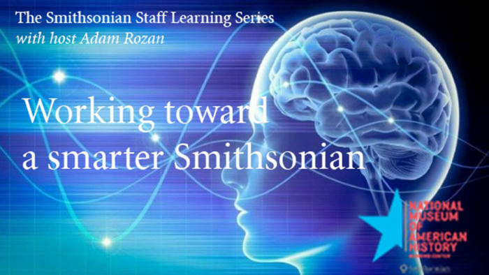 Banner for Staff Learning Series showing text "Working toward a Smarter Smithsonian" on blue background with stylized human head