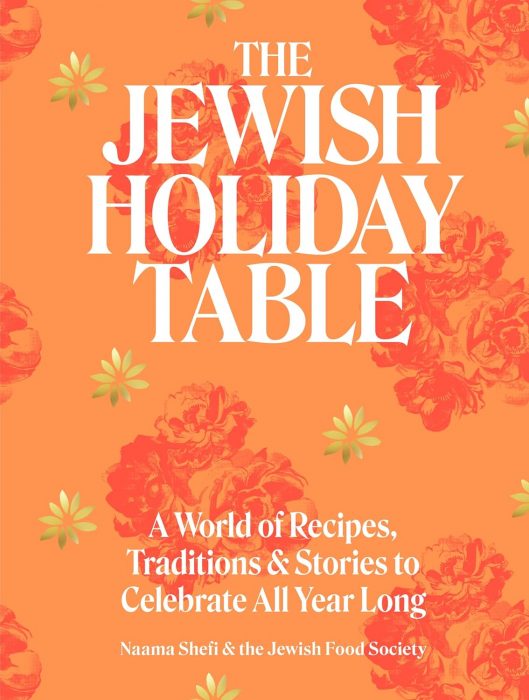 Cover of book The Jewish Holiday Table: A World of Recipes, Traditions & Stories to Celebrate All Year Long 